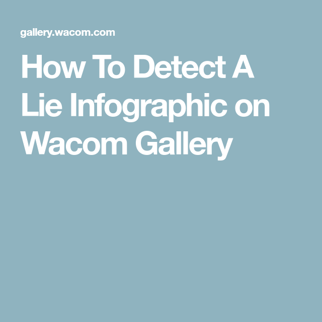 How To Detect A Lie Infographic on Wacom Gallery ...