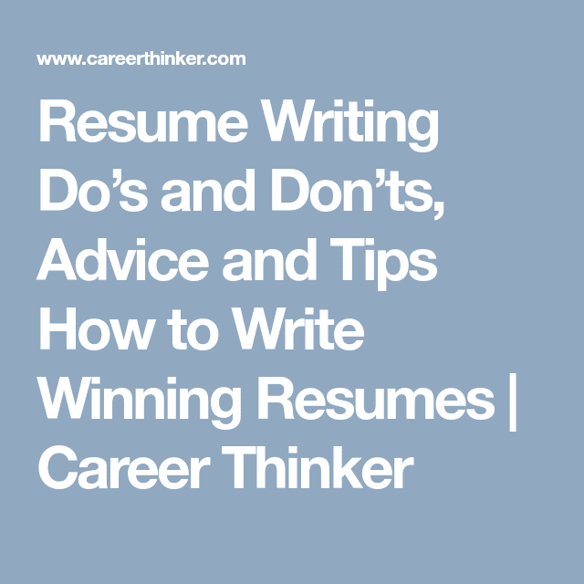 Resume Writing Doâs and Donâts, Advice and Tips How to Write Winning ...