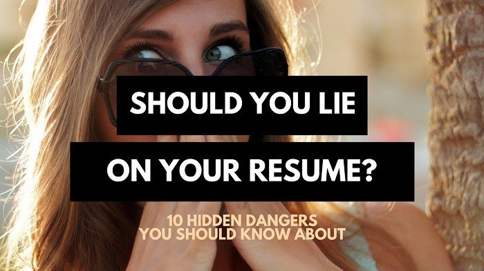 What Happens When You Lie on Your Resume? 10 Hidden Dangers